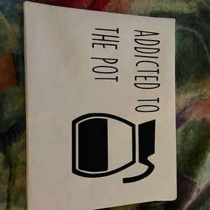 Addicted to the pot (coffee) wall art